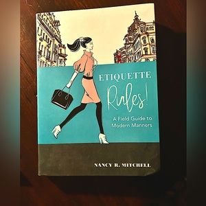 Etiquette Rules, A Guide For Modern Manners.